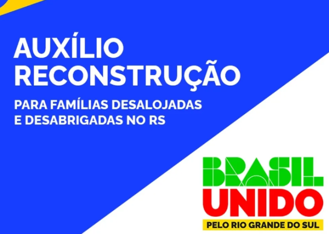 Governo prorroga prazo para cadastro no Auxílio Reconstrução até 31 de agosto